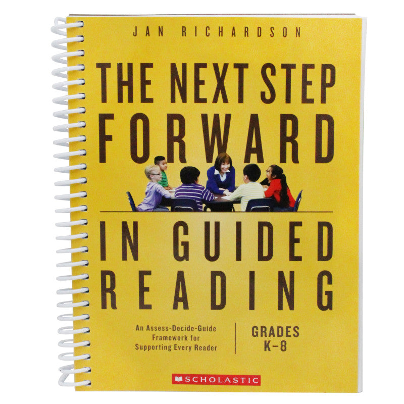 SCHOLASTIC TEACHING SOLUTIONS - The Next Step Forward in Guided Reading