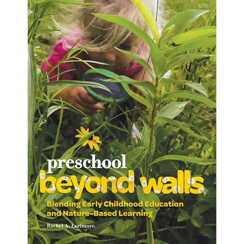 GRYPHON HOUSE - Preschool Beyond Walls: Blending Early Childhood Education and Nature-Based Learning