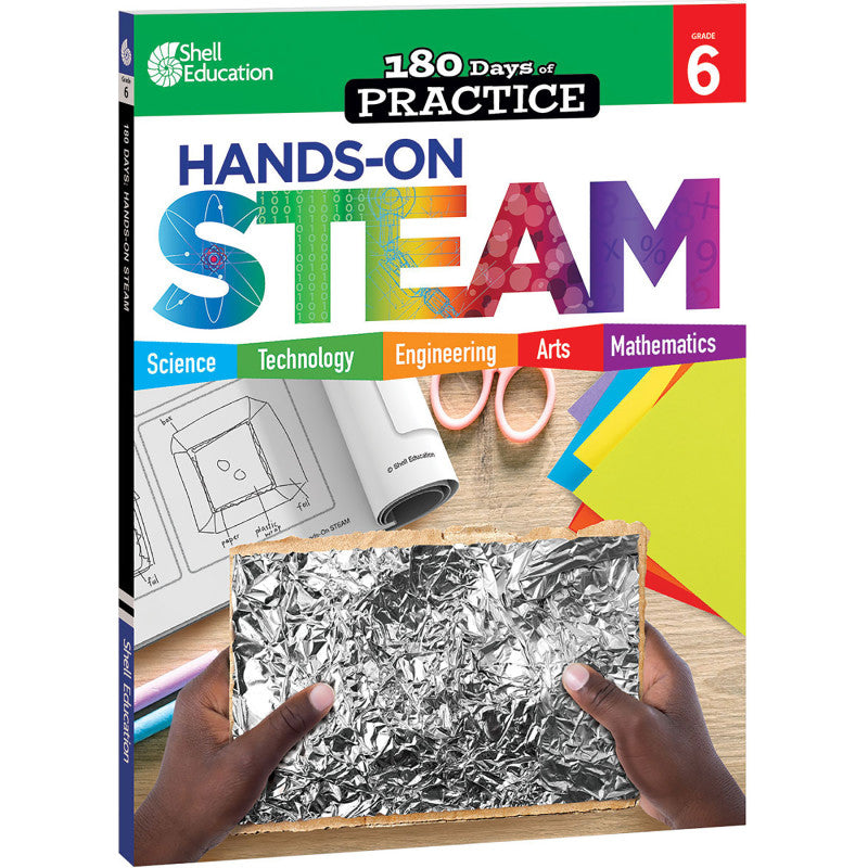 SHELL EDUCATION - 180 Days of Practice: Hands-On STEAM, Grade 6