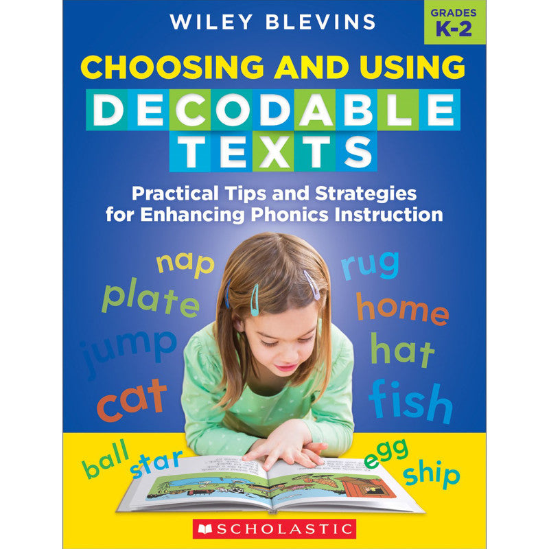SCHOLASTIC TEACHING SOLUTIONS - Choosing and Using Decodable Texts